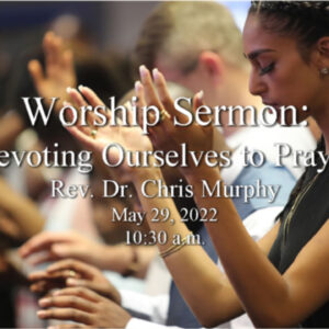 “Devoting Ourselves to Prayer”