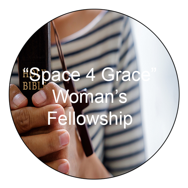 “Space 4 Grace” Woman’s Fellowship