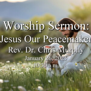 “Jesus Our Peacemaker”