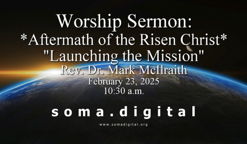 Aftermath of the Risen Christ – “Launching the Mission”