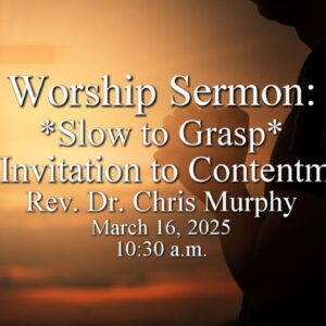 “Slow to Grasp: An Invitation to Contentment”