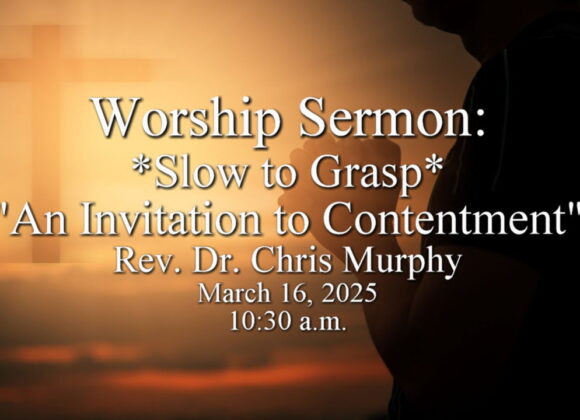 “Slow to Grasp: An Invitation to Contentment”