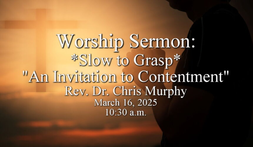 “Slow to Grasp: An Invitation to Contentment”