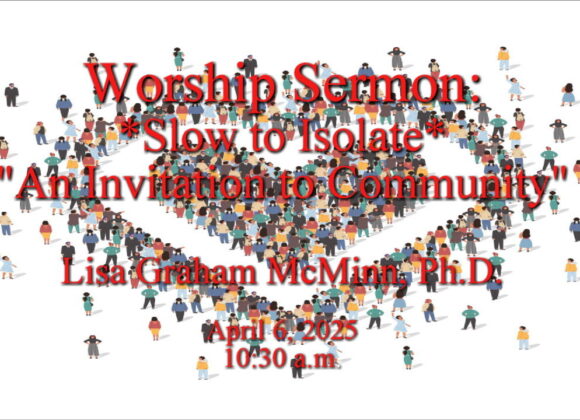 “Slow to Isolate – An Invitation to Community”