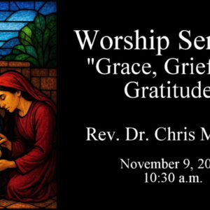 “Grace, Grief and Gratitude”